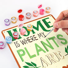 Cargar imagen en el visor de la galería, Pintar por Números Póster Metálico - El Hogar Está Donde Están Mis Plantas